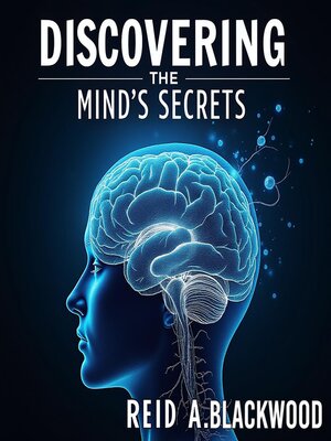 cover image of Discovering the Mind's Secrets